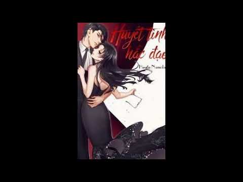 Video Ngôn Tình - Huyết Tình Hắc Đạo chương 82 Hết - youtube