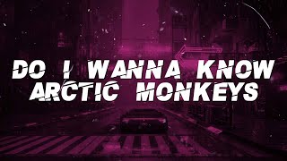 Arctic Monkeys - Do I Wanna Know (Lyrics)