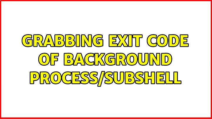 Unix & Linux: grabbing exit code of background process/subshell