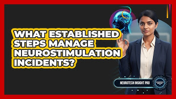 What Established Steps Manage Neurostimulation Incidents?