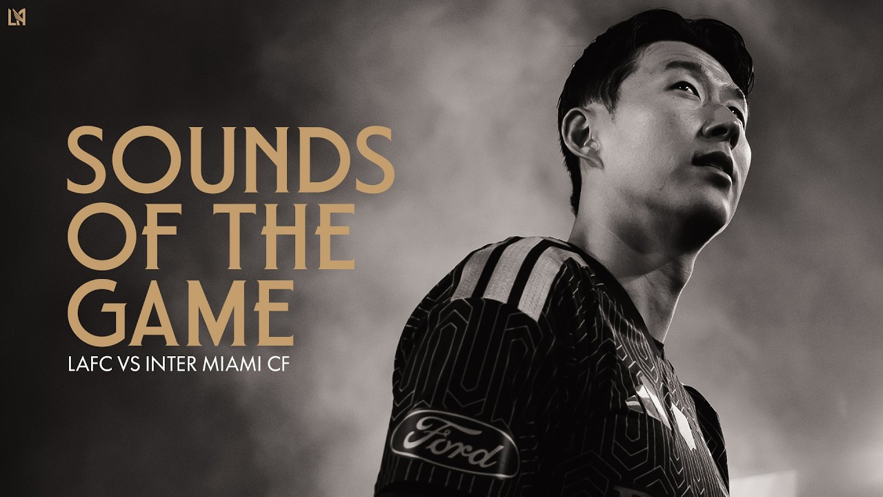 Sounds of the Game | LAFC vs MIA | Season Opener