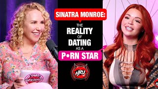 Sinatra Monroe: The Reality of Dating as a P o r n Star
