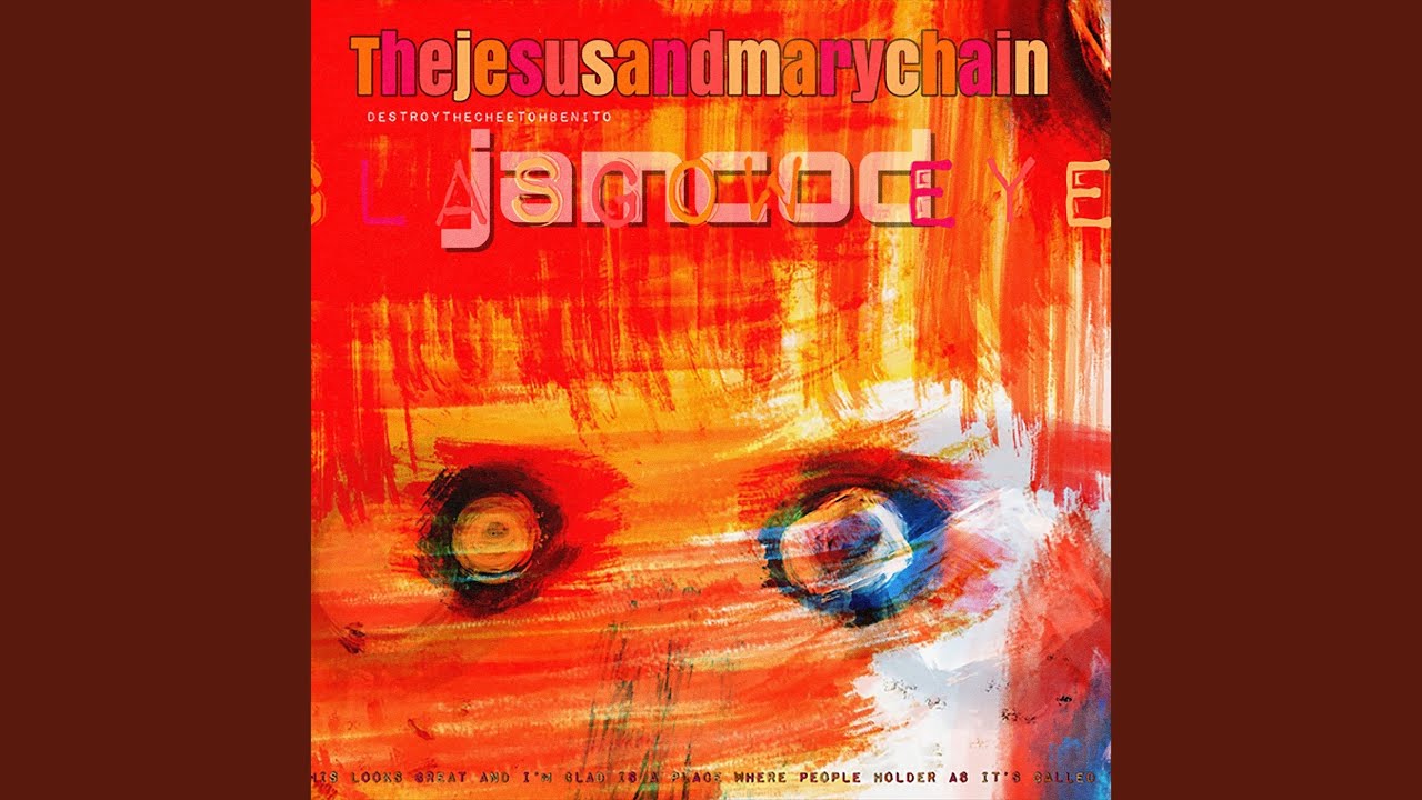 TJAMC - Glasgow Eyes — THE JESUS AND MARY CHAIN