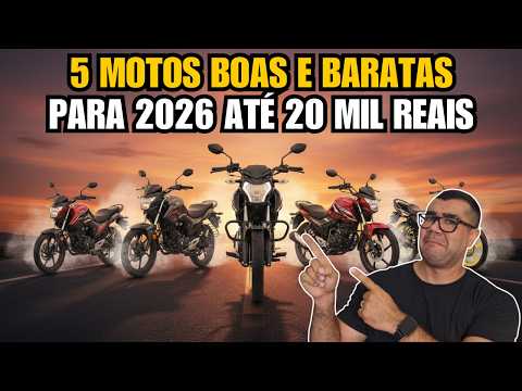 5 Motos Boas e Baratas PARA 2026 ATÉ 20 MIL REAIS