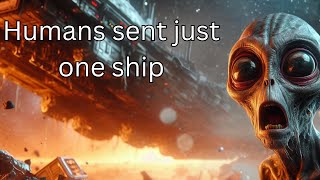 Humans Sent Just One Ship | HFY | Reddit Story