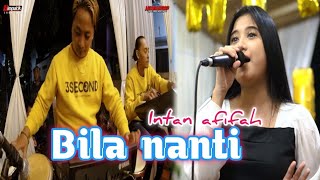 Bila nanti(Intan Afifah) new manahadap live.Beny serizawa