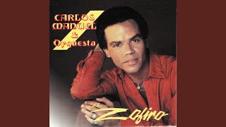 Video thumbnail of "El Zafiro Carlos Manuel & Orquesta - Porque Tu Me Gustas"