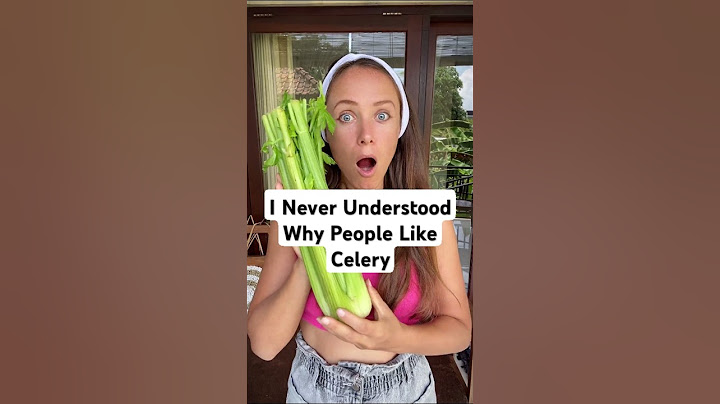 I Never Understood Why People Like Celery