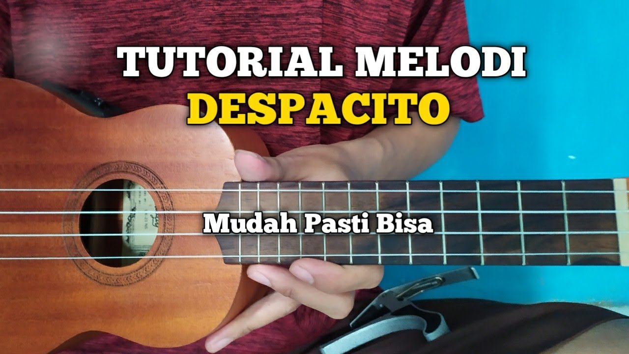 TUTORIAL MELODI DESPACITO UKULELE SENAR 4 - By Kholis
