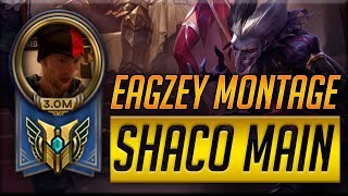 EAGZEY - ULTIMATE CHALLENGER SHACO MONTAGE - Complete Clips from Season 7 & Season 8 EAGZEY - ULTIMATE CHALLENGER SHACO MONTAGE - Complete Clips from Season 7 & Season 8