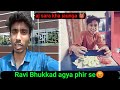 Ravi bhukkad agya phir se ab kya hoga desivlogs315 sourav joshi vlog