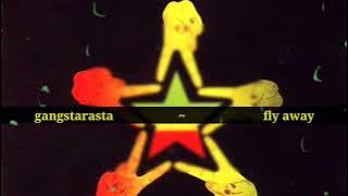 gangstarasta ~ fly away ( Lirik )