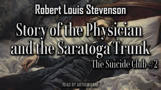 Story of the Physician and the Saratoga Trunk by Robert Louis Stevenson | Suicide Club #2 |Audiobook