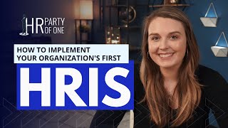 How to Implement Your Organization's First HRIS