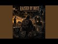 Raised by Dust