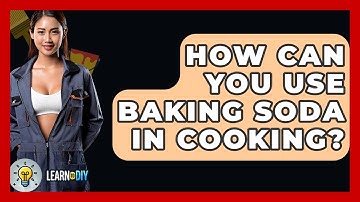 How Can You Use Baking Soda In Cooking? - LearnToDIY360.com