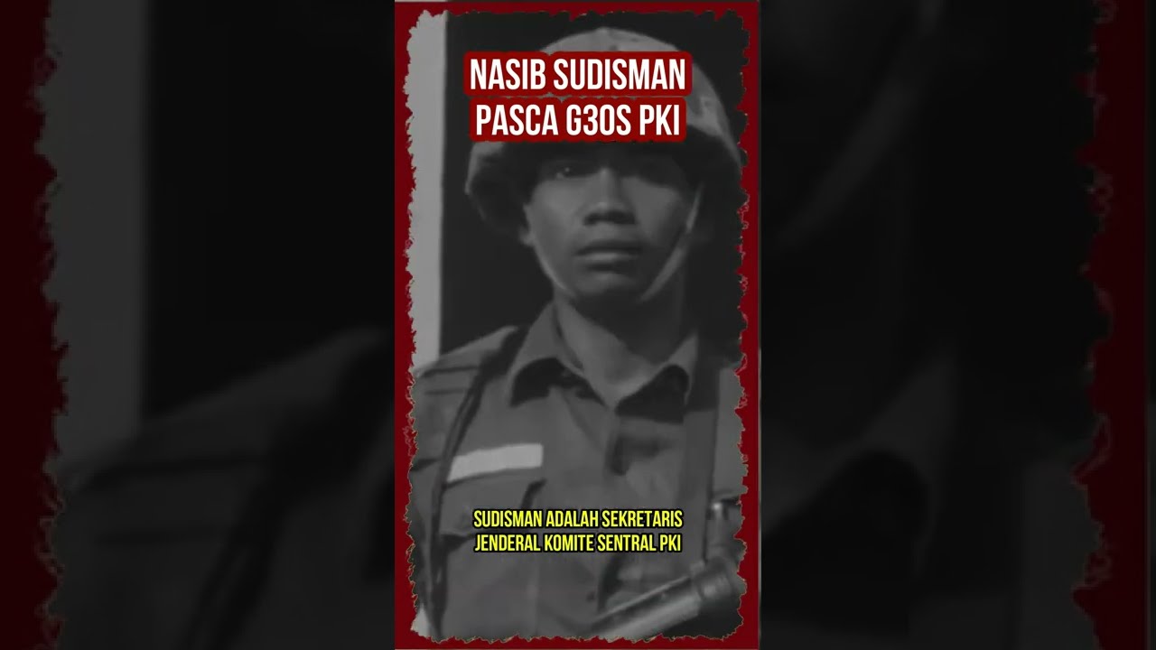 🇻🇳  NASIB SUDISMAN PASCA G30S PKI  
