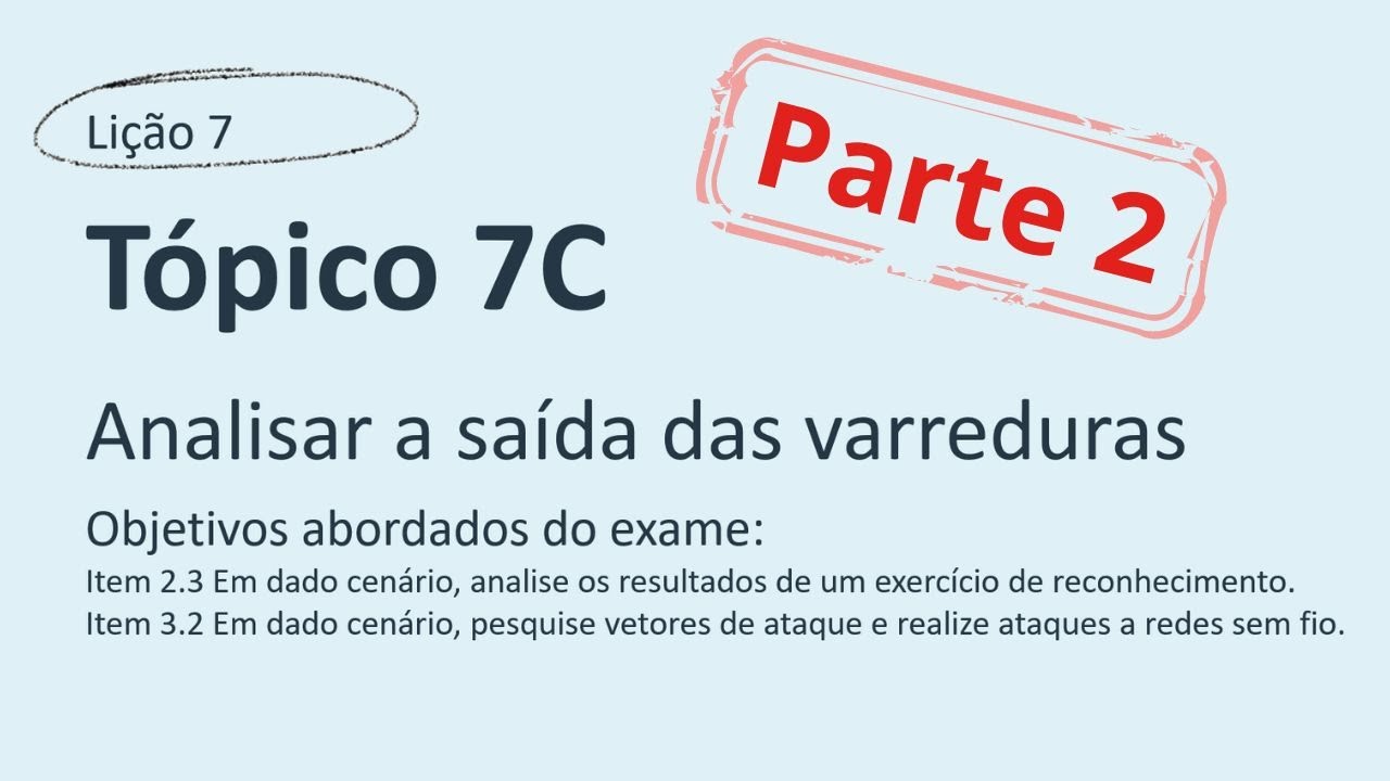 Treinamento Pentest+ Lição 7 - Tópico 7C - Analisar a saída das ...