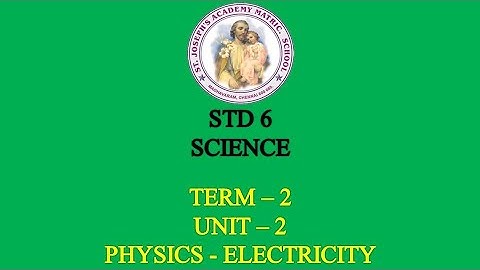 SCIENCE STD 6 PHYSICS | ELECTRICITY | TERM - 2 | UNIT - 2