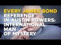 EVERY 007 REFERENCE | Austin Powers: International Man of Mystery