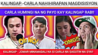 HALA ‼️ KALINGAP CARLA HUMINGI NA NG PAYO KAY KALINGAP RAB | JOMAR NAGMAMADALI NA‼️