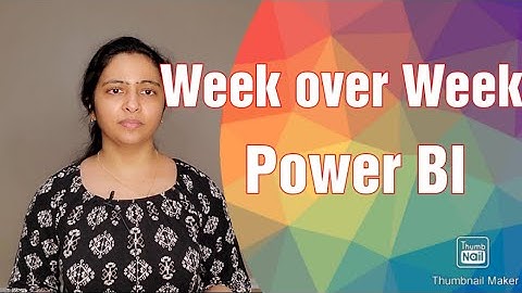 Week Over Week in Power BI | Power BI tutorial for beginners
