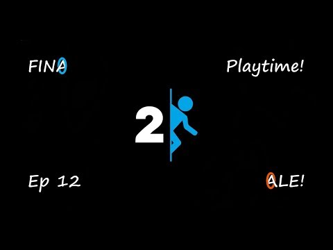 Playtime! - Portal 2 Co-op Episode 12 (Finale) - Revenge of the Potato