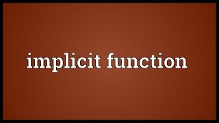 Implicit function Meaning