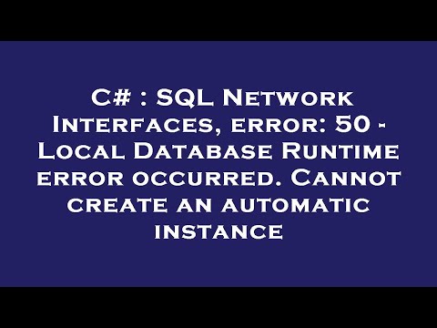 C# : SQL Network Interfaces, error: 50 - Local Database Runtime error occurred. Cannot create an aut