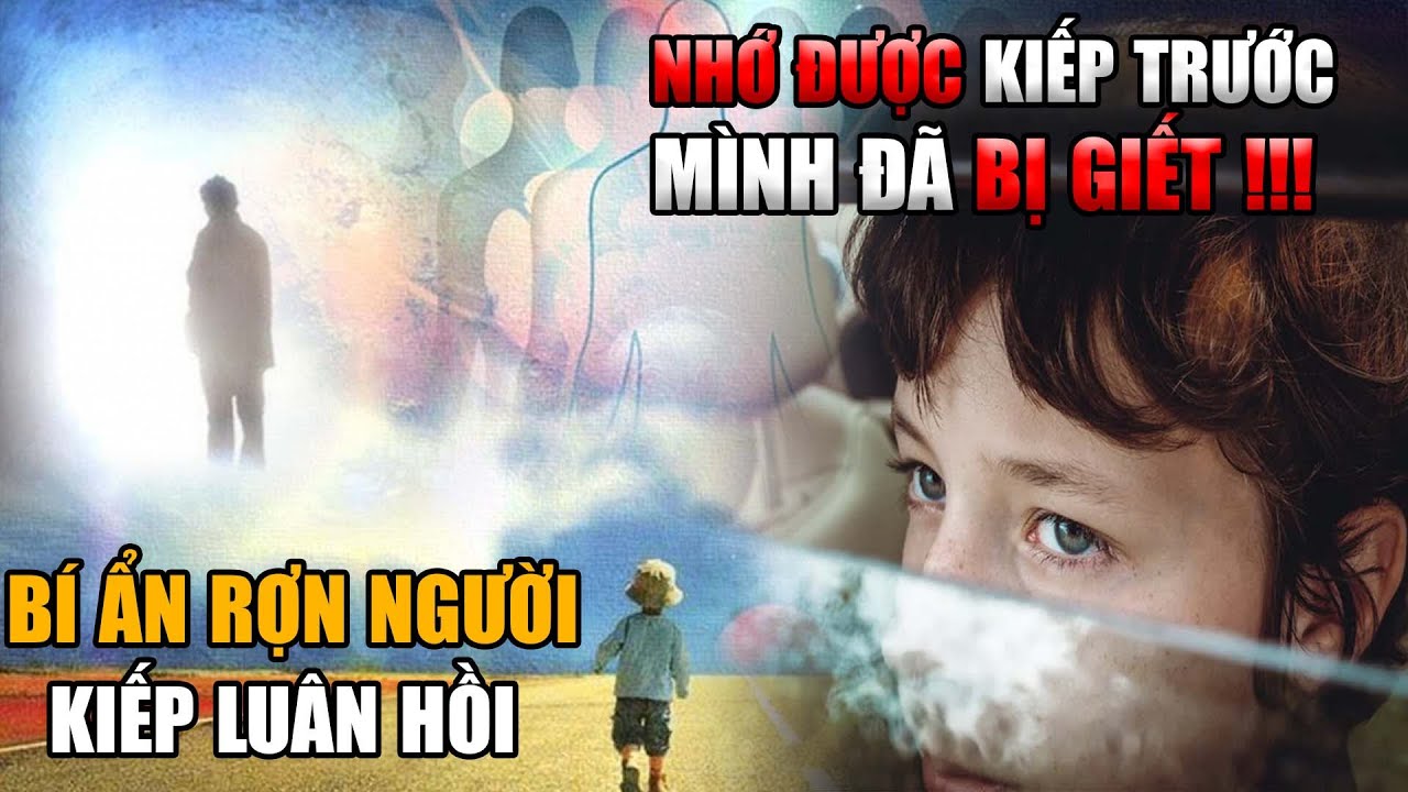 Bí Ẩn Rùng Rợn Cậu Bé Nhớ Được Kiếp Trước & Âm Thanh Kì Lạ Chỉ 2% Dân ...