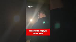 Son Dəqi̇qə Yasamalda Yaşayış Binası Yanır