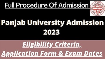 Panjab University Admission 2023 : Application (Soon), Dates, Eligibility, Pattern, Syllabus