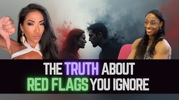 The TRUTH About Red Flags You IGNORE! (Relationship Advice) with Maria Carson and Elisabeth Carson