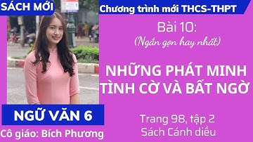 Những phát minh tình cờ và bất ngờ | Bài 10 - Trang 98 - Ngữ văn lớp 6 - Tập 2 | Sách Cánh diều
