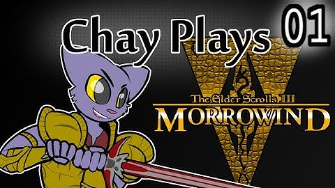 Chay Plays Morrowind Episode 1: Character Creation