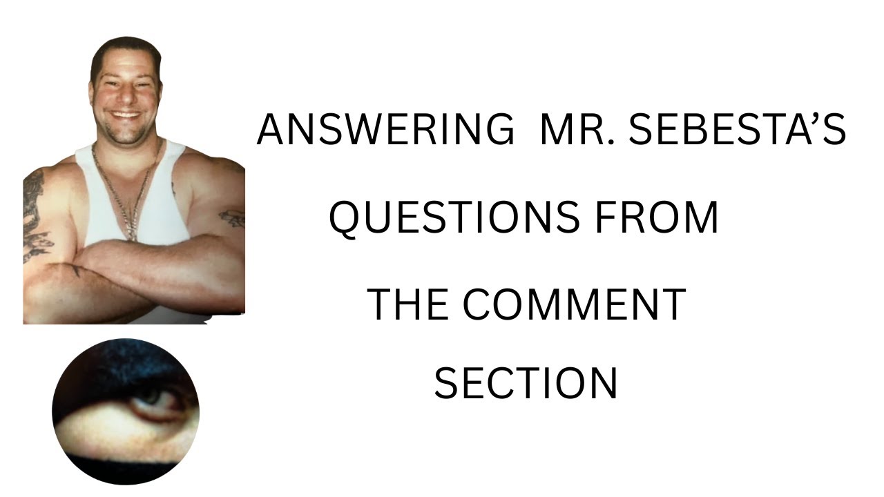 ANSWERING MRSEBESTAS QUESTIONS IN THE COMMENT SECTION