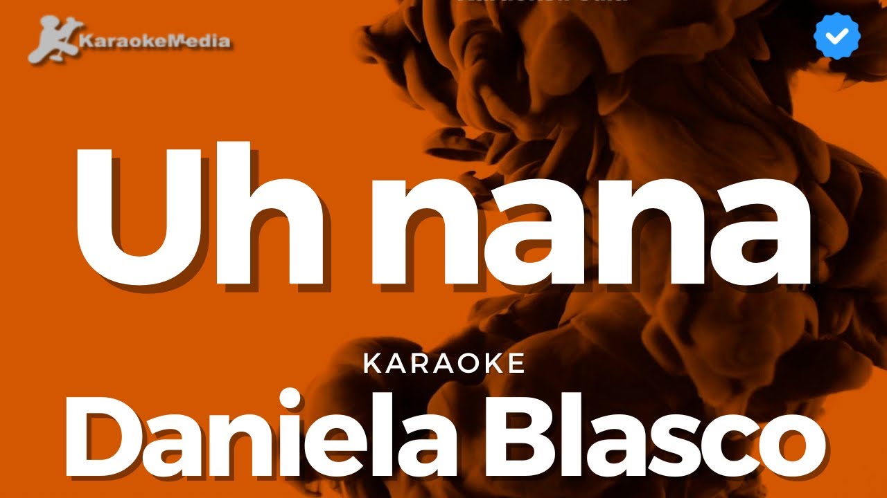 Daniela Blasco - Uh nana (Karaoke)