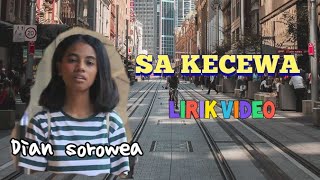 Dian Sorowea - Sa Kecewa (feat. Irsan YD) LIRIK