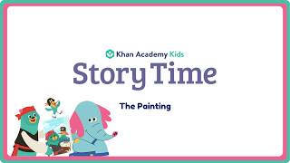 Story Time: The Painting | Read Aloud for Kids | Khan Academy Kids