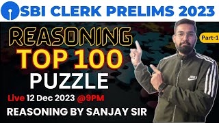 SBI CLERK PRE 2023 | TOP 100 Puzzles | Puzzle and Seating Arrangement Reasoning | Part - 1| Sanjay