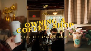 My First Shift Back as a Barista After Postpartum | Owning A Coffee Shop Vlog Series