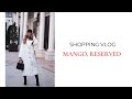 MANGO, RESERVED | Shopping vlog | Анастасия Оделс