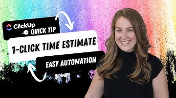 ClickUp Quick Tip: How to Create 1-click Time Estimate Automation