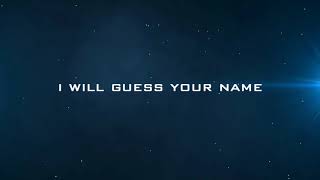 I WILL GUESS YOUR NAME!