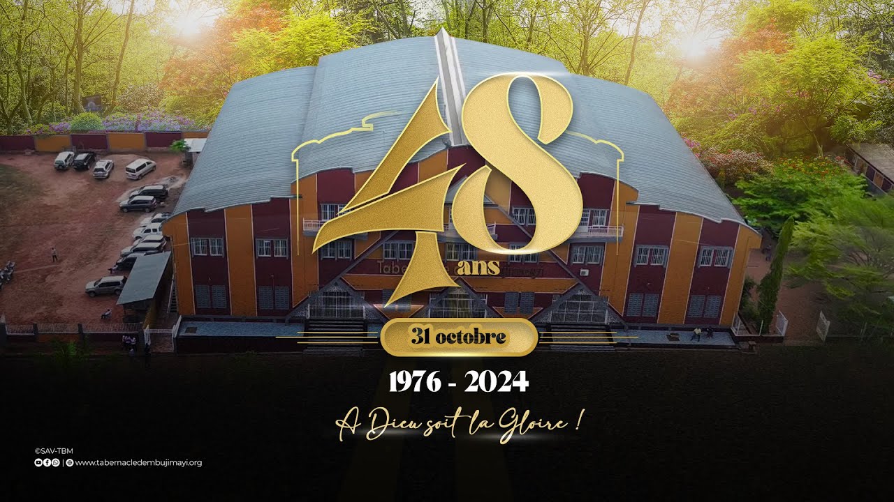 CULTE D’ACTIONS DE GRACE POUR LE 48E ANNIVERSAIRE DU TABERNACLE DE MBUJIMAYI