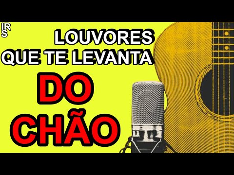 Louvores que te levanta do chão, tocam a nossa alma
