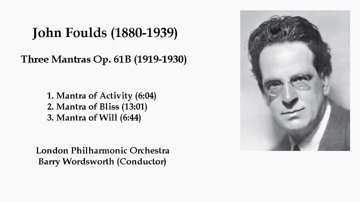 John Foulds (1880-1939) - Three Mantras Op. 61B (1...