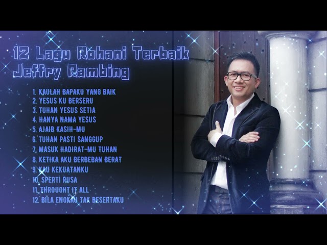 12 Lagu Rohani Terbaik - Jeffry Rambing class=