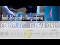 GUITAR ONLY • feelslikeimfallinginlove Coldplay Cover • Guitar Tab • Tutorial • Lesson