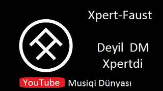 Xpert-Faust_-_Deyil DM Xpertdi (hec bir yerde olmayan rep)